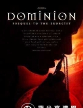 驱魔人前传 Dominion.Prequel.To.The.Exorcist.2005.720p.BluRay.X264-Japhson 5.46GB